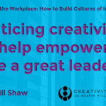 [VIDEO] Creativity in the Workplace Part 6: Creativity and “Level 5 Leadership”