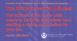 Creativity Expert The Entrepreneurial Mindset